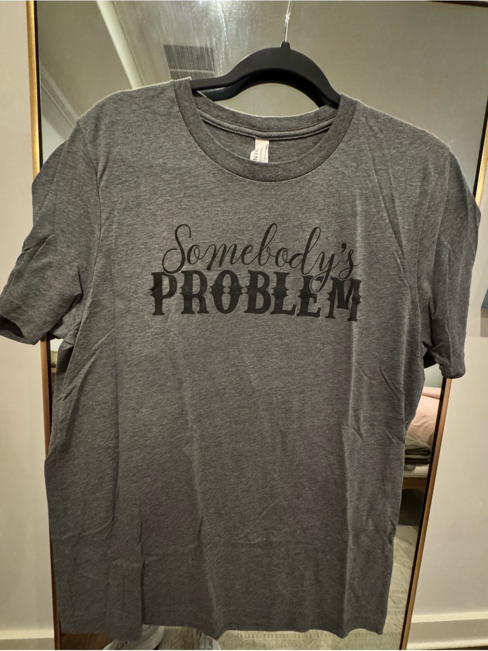 Bella Canvas Grey Women’s Graphic Tee with 'Somebody's Problem' Text